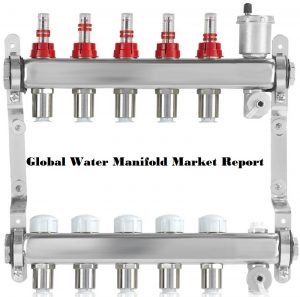 Water Manifold Market Analysis, Size, Growth, Trends, Forecast till 2024