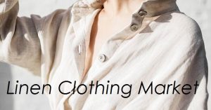 Linen Clothing Market : Latest Trends, Demand And Analysis 2025