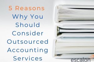 5 Reasons Why You Should Consider Outsourced Accounting Services