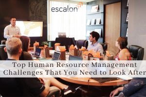 Top Human Resource Management Challenges That You Need to Look After